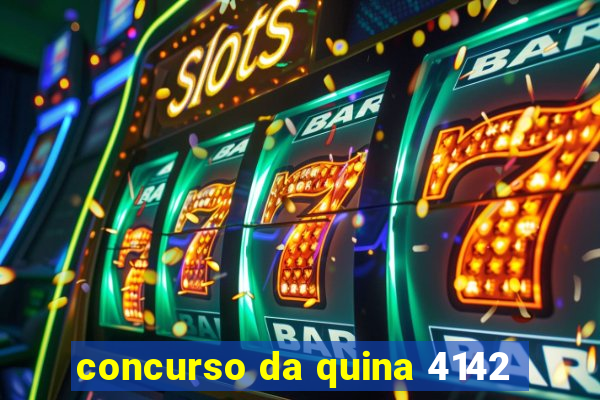 concurso da quina 4142